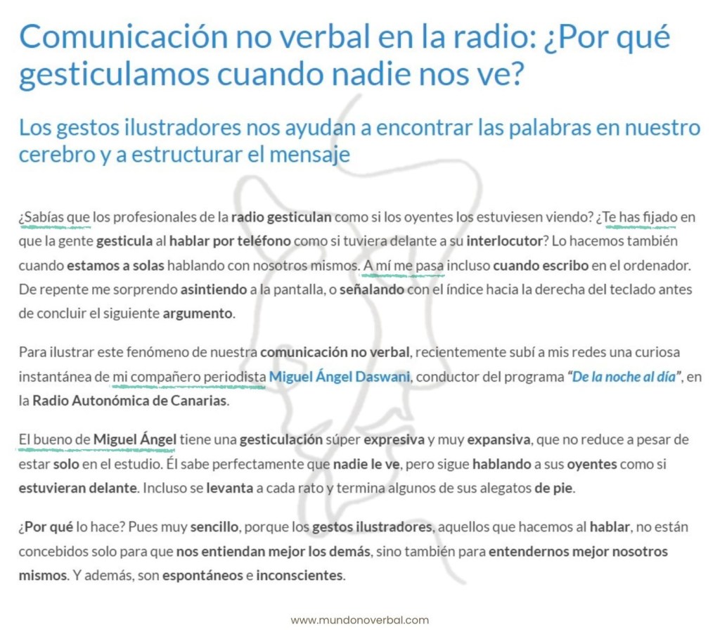 El texto, titulado "Comunicación no verbal en la radio: ¿Por qué gesticulamos cuando nadie nos ve?" es un ejemplo de texto informal. Algunas expresiones que se han señalado como muestra de esta informalidad son:
- ¿Sabías que...?
- ¿Te has fijado en...?
- A mí me pasa
- Mi compañero periodista
- El bueno de Miguel Ángel
